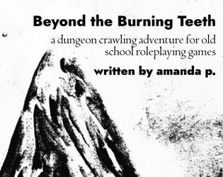 Beyond the Burning Teeth   - Dungeon exploration adventure for old school roleplaying 