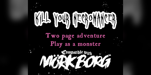 Cover image for Kill Your Necromancer | One Sheet RPG | Mörk Borg Compatible