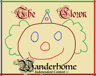 The Clown - A Wanderhome Playbook   - A jovial third-party playbook for Wanderhome! 