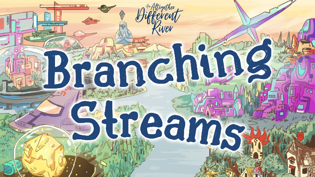 Branching Streams