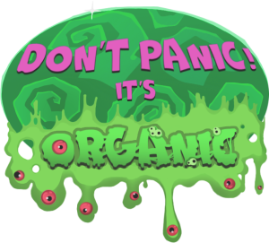 Don't panic! It's organic!