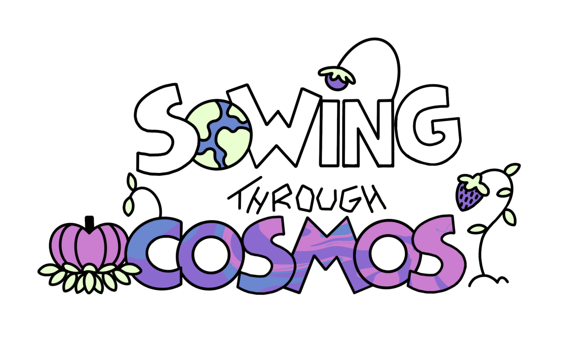 Sowing through Cosmos