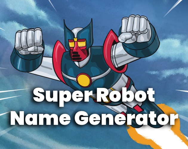 Super Robot Name Generator by Fumble GDR