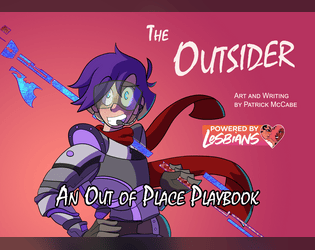 The Outsider   - When you want to play a character out of this world. 