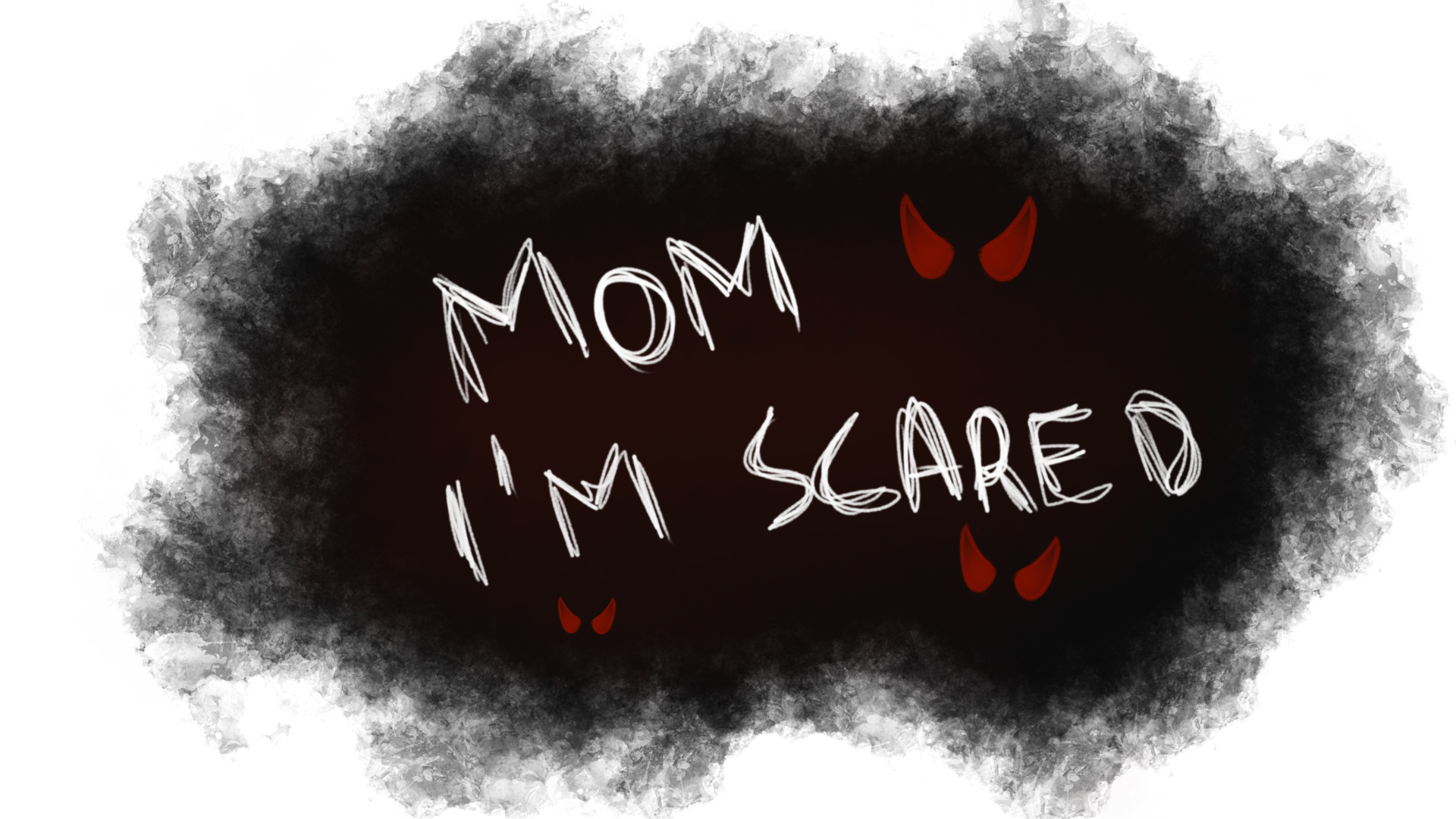 Mom I'm Scared