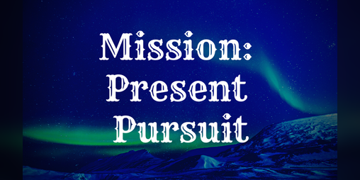 Cover image for Mission: Present Pursuit