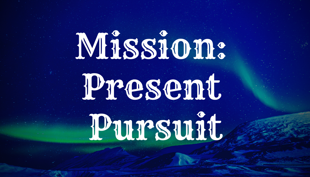 Cover image for Mission: Present Pursuit