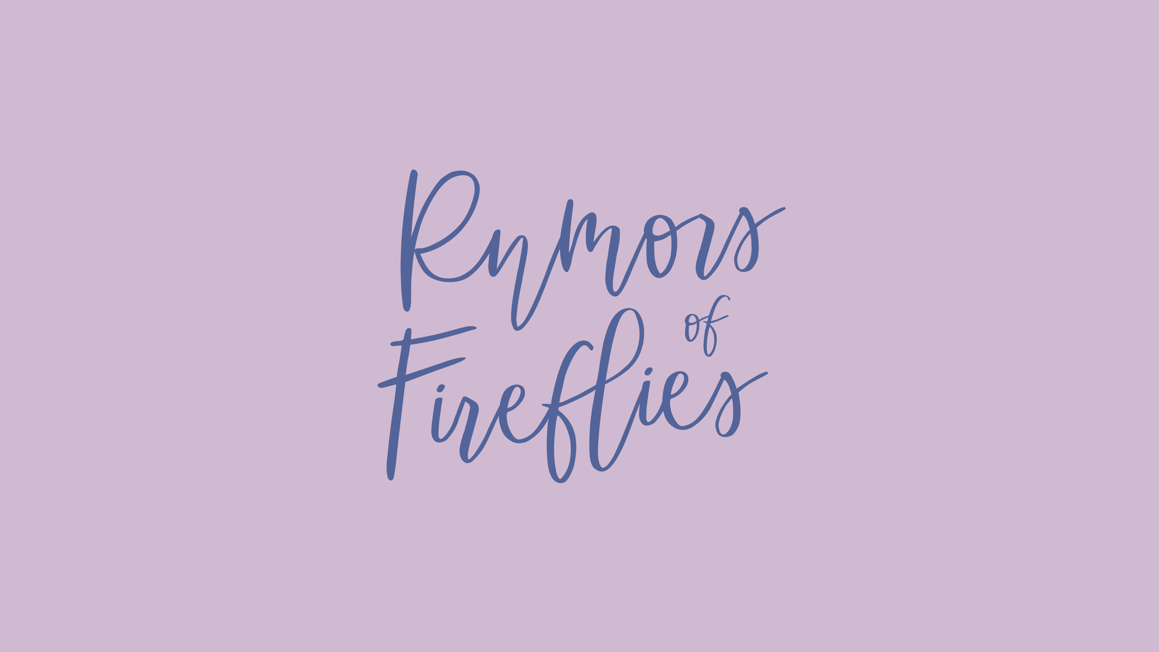 Rumors of Fireflies