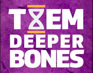 Them Deeper Bones (playtest version)   - a retro adventure role-playing game 