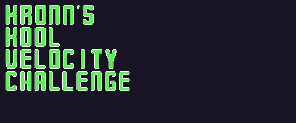Kronn's Kool Velocity Challenge