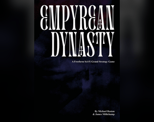 Empyrean Dynasty   - A Freeform Sci-Fi Grand Strategy Game 