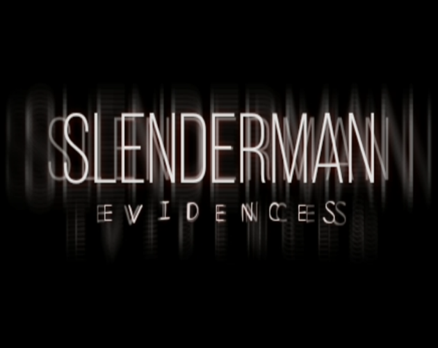 Slenderman: Evidences