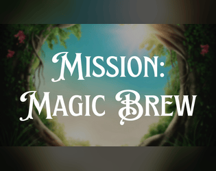 Mission: Magic Brew   - Will you collect all the ingredients to make a magic brew before the other apprentices do? 