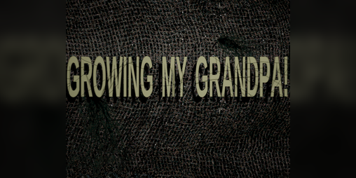 Cover image for Growing My Grandpa!