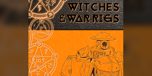 Cover image for Witches & War Rigs