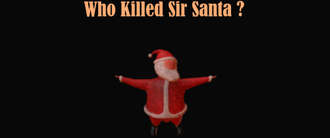 Who Killed Sir Santa ?