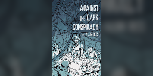 Cover image for Against the Dark Conspiracy