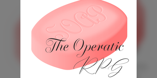Cover image for SOAP: The Operatic RPG