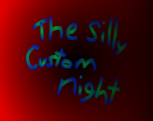 the silly custom night (beta version)