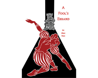 A Fool's Errand   - Solo-Journaling game about the futile effort of trying to warn a king about their inevitable destruction 