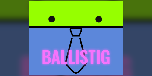 Cover image for Ballistig Pre_Alpha and Demo's Feedback Test