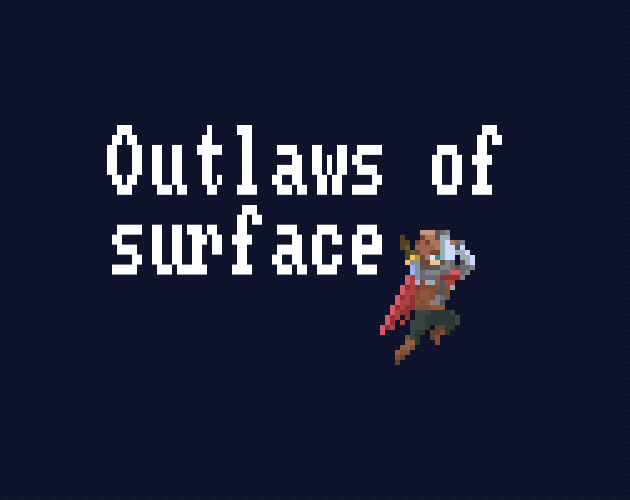 Outlaws of surface