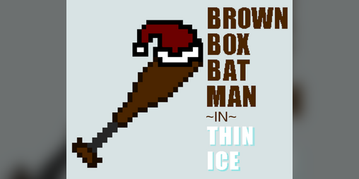 Cover image for Brown Box Bat Man ~in~ Thin Ice