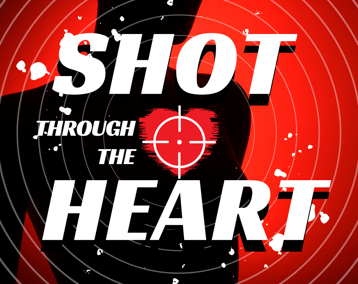 SHOT IN THE HEART