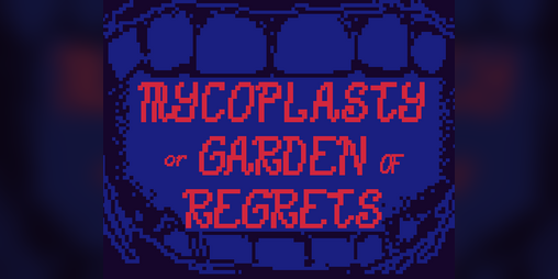 Cover image for mycoplasty, or garden of regrets