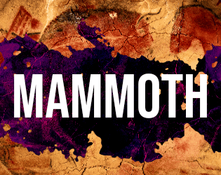MAMMOTH   - A hunting & gathering TTRPG set in the Late Pleistocene 