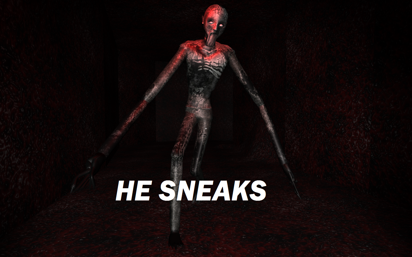 He Sneaks
