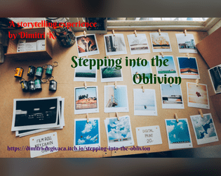 Stepping into the Oblivion (single page version)   - A game about friendship, memories and a great voyage. 