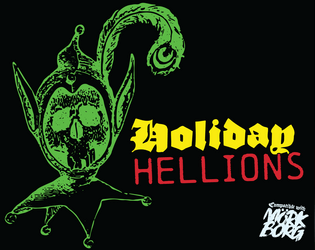 Holiday Hellions for MÖRK BORG   - Seven deadly encounters with holiday classics. 
