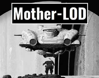 Mother-LOD   - A Mothership/Into the Odd hack 