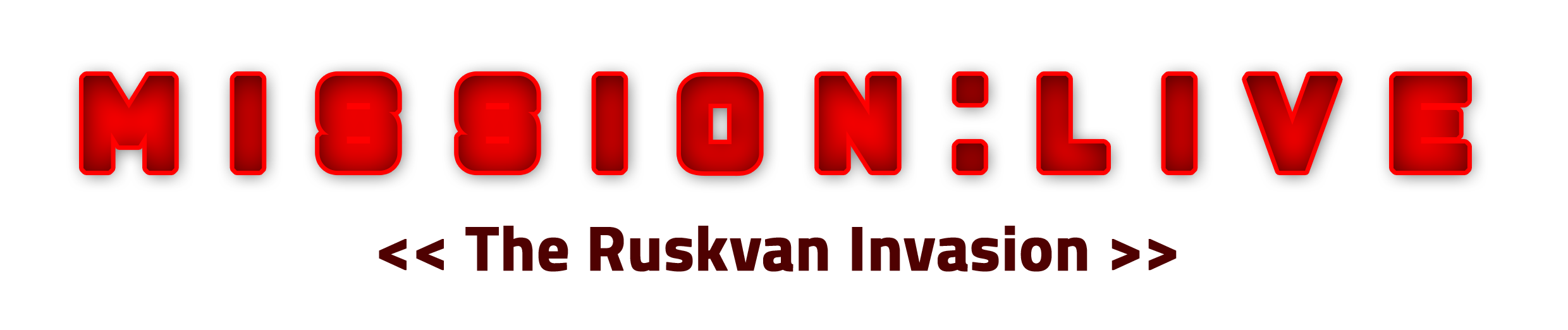 Mission: Live - The Ruskvan Invasion