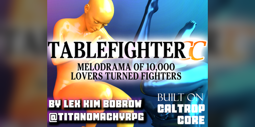 Cover image for TABLEFIGHTER CC: MELODRAMA OF 10,000 LOVERS TURNED FIGHTERS