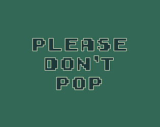Please Don't Pop