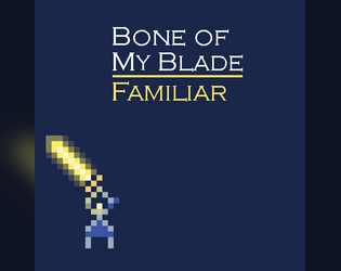 Bone of My Blade: Familiar (Lance and Saber ed.)  