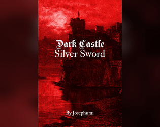 Dark Castle, Silver Sword   - rules-light dungeon-crawler, inspired by Castlevania, Dark Souls, and Darkest Dungeon 