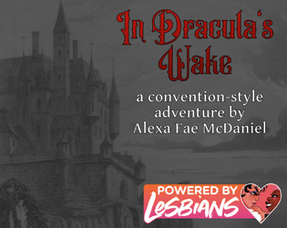 In Dracula's Wake   - An adventure for the Thirsty Sword Lesbians RPG 