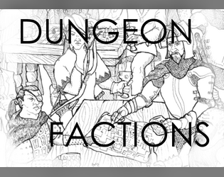 Dungeon Factions   - A simple system agnostic wargame to shake up your TTRPG dungeon crawls. 