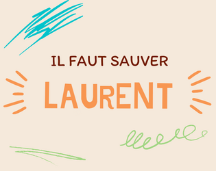 Il Faut Sauver Laurent   - A French One-Page Ttrpg About Super Parents Saving Their Kid 