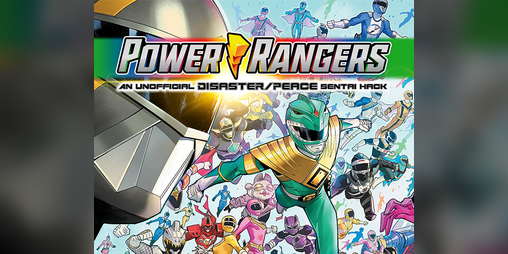 Cover image for POWER/RANGERS - An Unofficial Disaster/Peace Sentai Hack