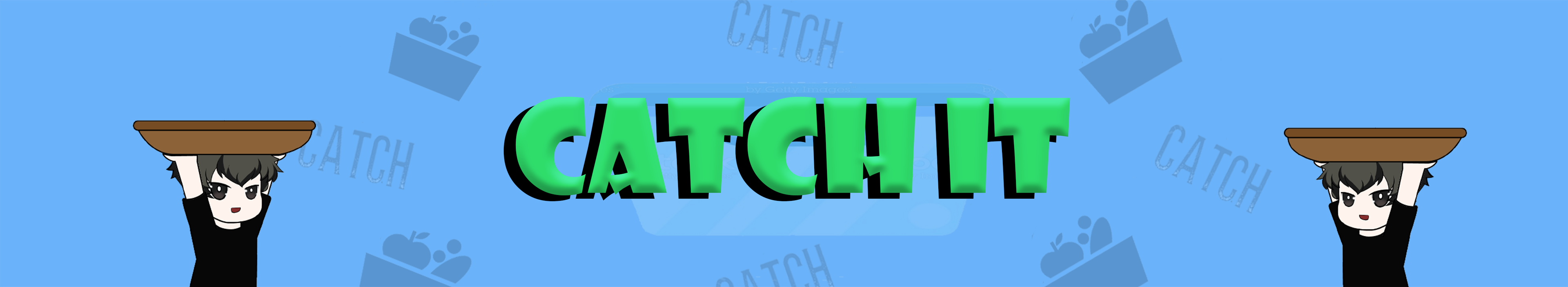 Catch it