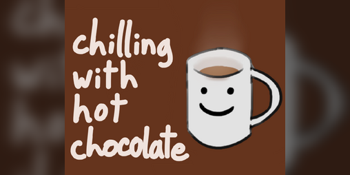 Cover image for chilling with hot chocolate