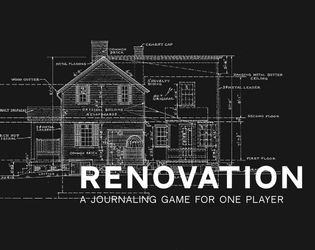 RENOVATION   - A solo journaling game about a house and its renovation. 