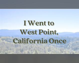I Went to West Point, California Once  