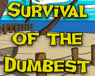 Survival of The Dumbest