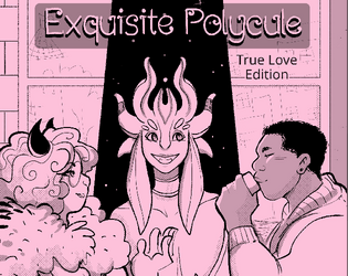 Exquisite Polycule: True Love Edition   - A gmless rpg for creating a polyamorous love story 
