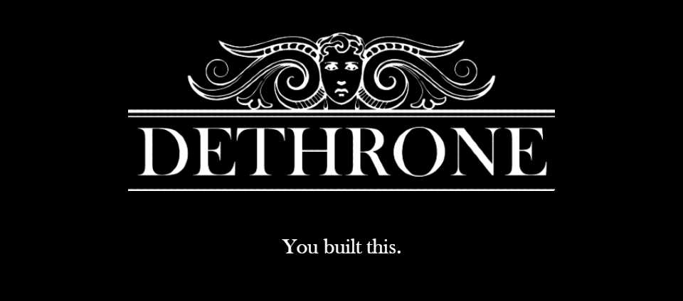 DETHRONE